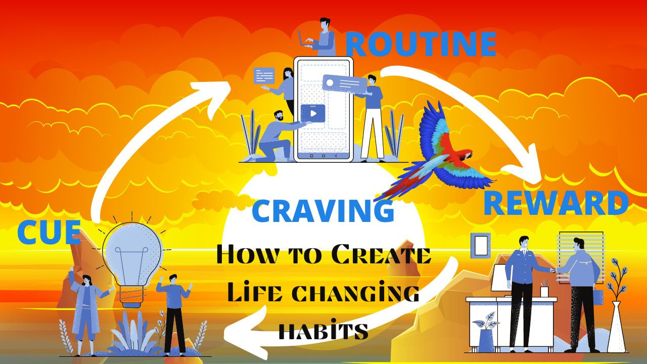 How to create life-changing habits?