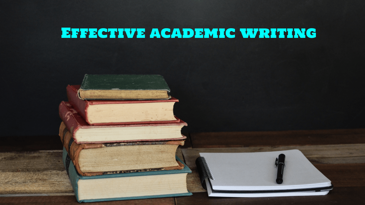 Effective academic writing