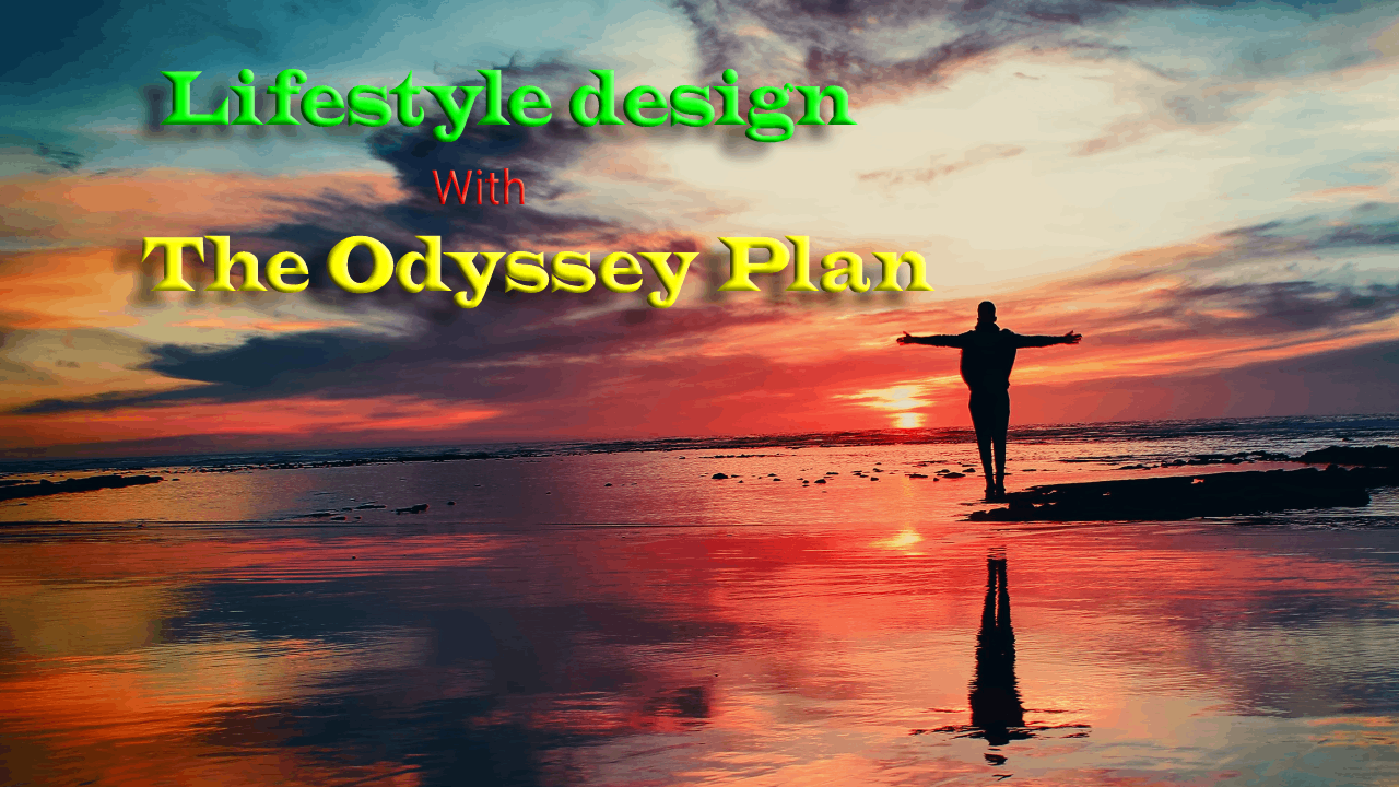 Lifestyle design with the odyssey plan