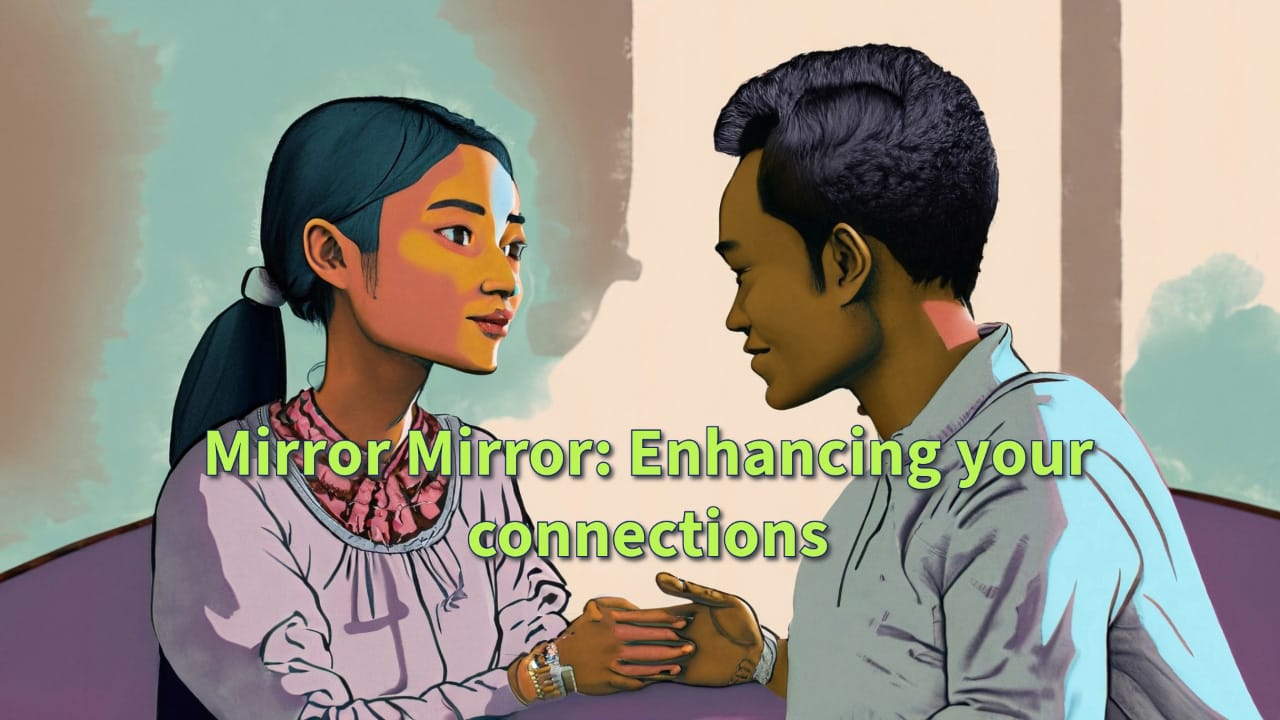 Mirror, Mirror: Enhancing Your Connections