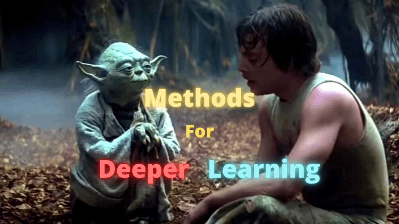 Methods for deeper learning