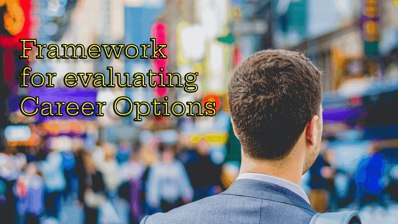 Framework for evaluating career options